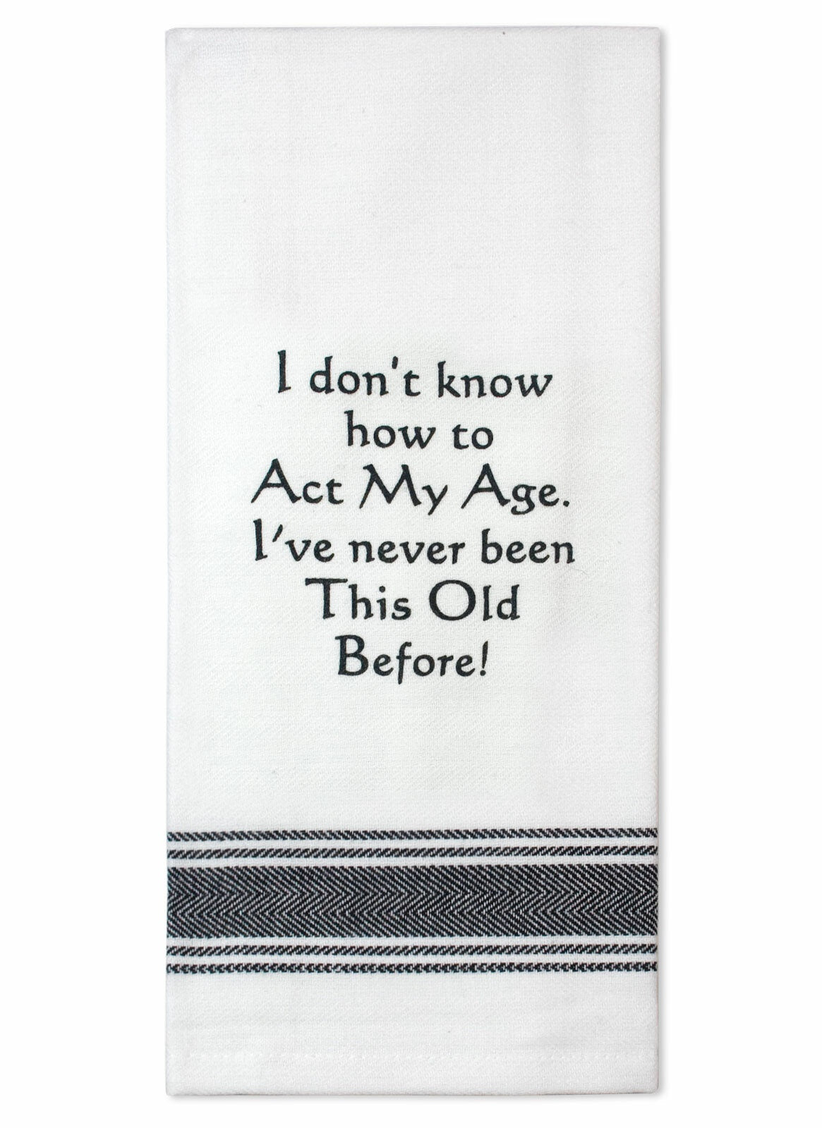 'Act My Age' Tea Towel