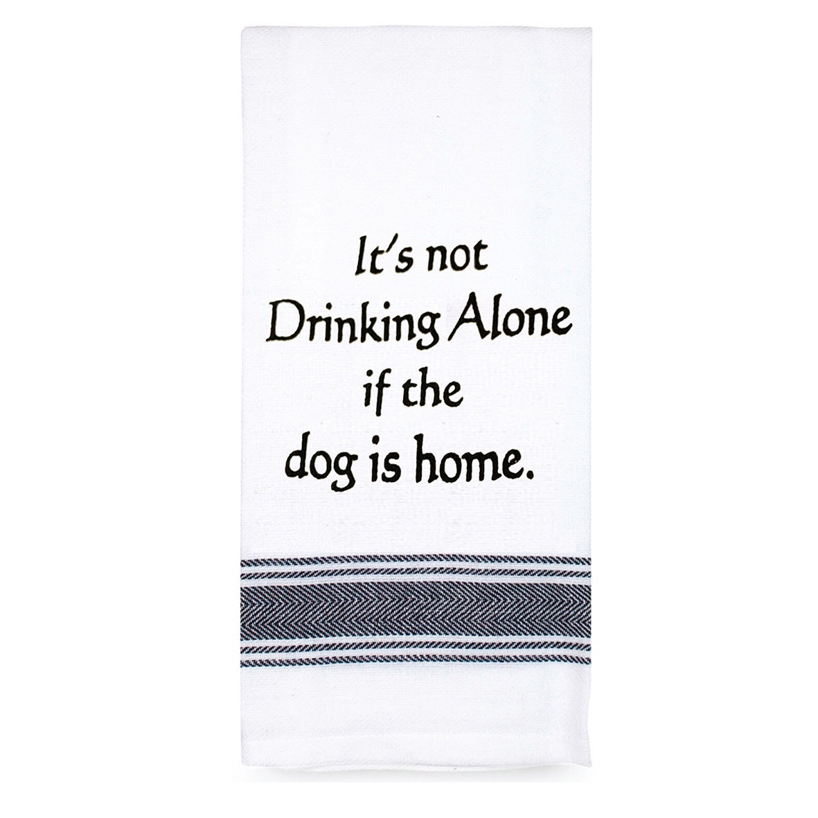 'It's Not Drinking Alone If The Dog' Tea Towel