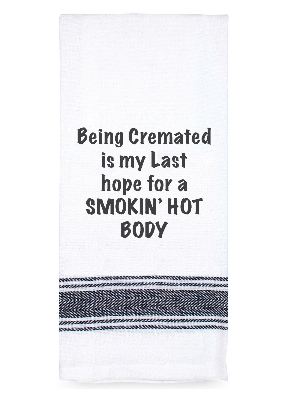 Cremated Smokin Hot Body Tea Towel