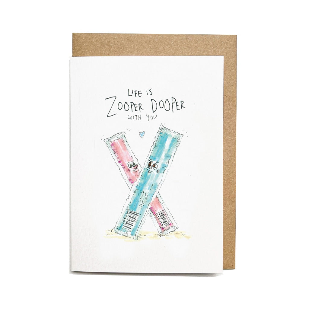 &#39;My life is Zooper Dooper with You&#39; Card