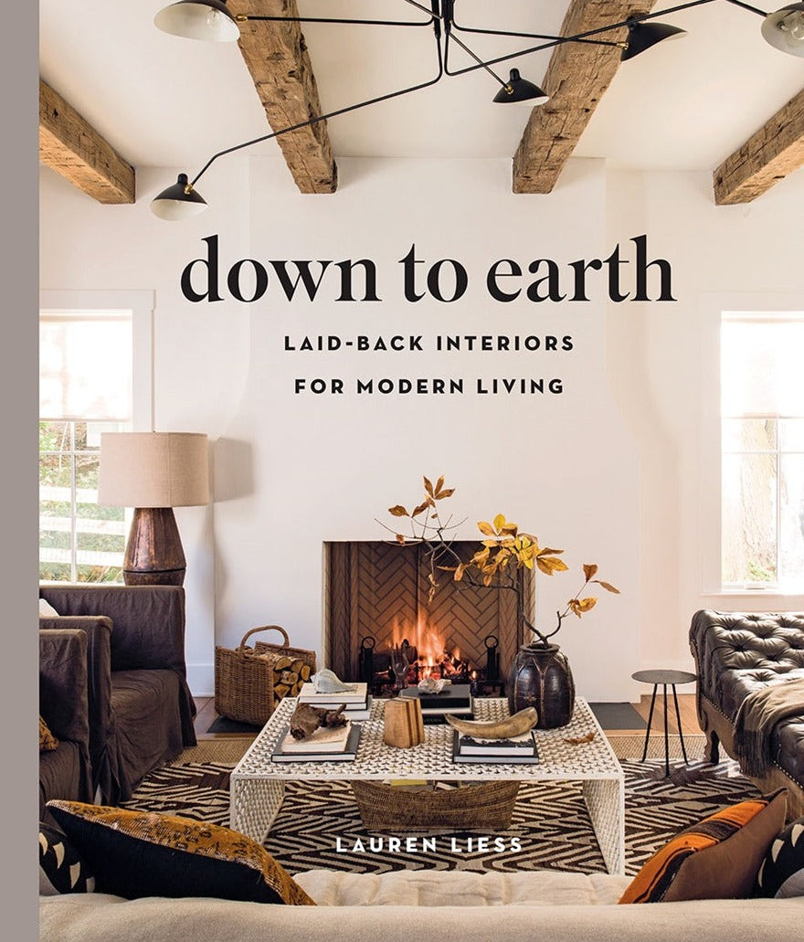 Down To Earth: Laid Back Interiors For Modern Living Book